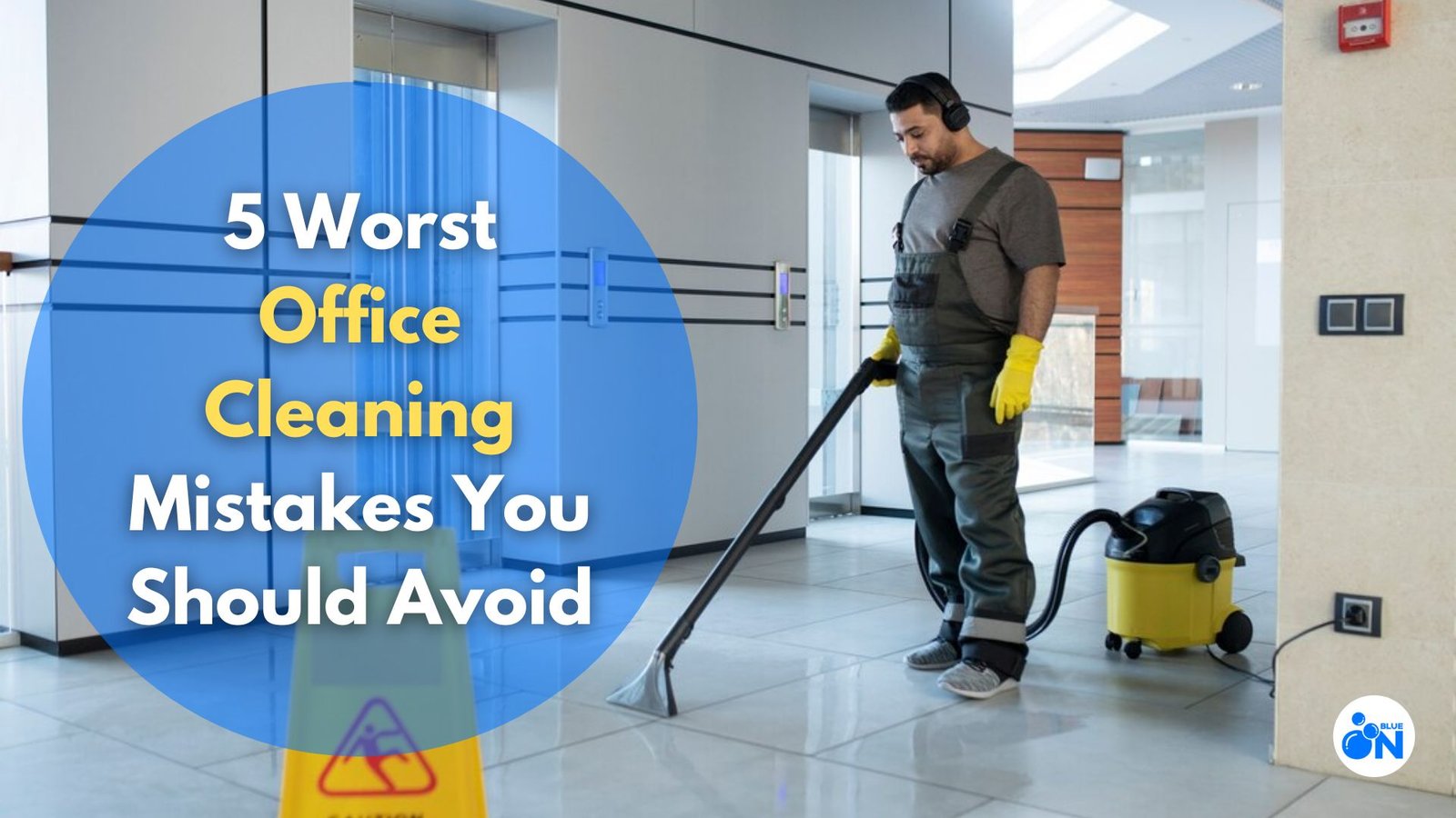 5 Worst Office Cleaning Mistakes You Should Avoid