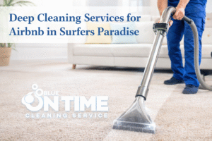 Deep cleaning services for Airbnb Surfers Paradise