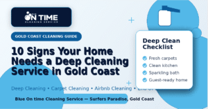 10 Signs Your Home Needs a Deep Cleaning Service in Gold Coast