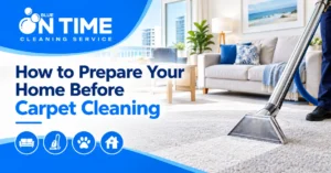How to Prepare Your Home Before Carpet Cleaning
